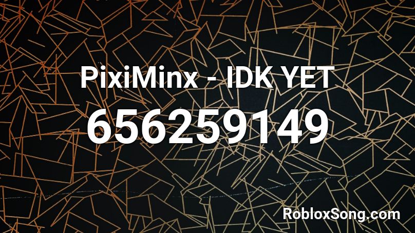 PixiMinx - IDK YET Roblox ID