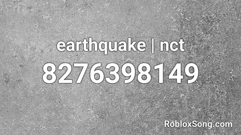 earthquake | nct Roblox ID