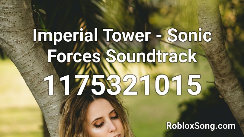 Imperial Tower - Sonic Forces Soundtrack Roblox ID