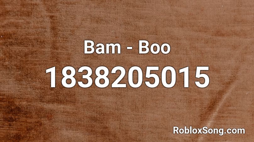 Bam - Boo Roblox ID