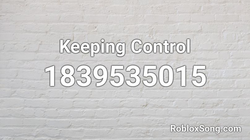 Keeping Control Roblox ID