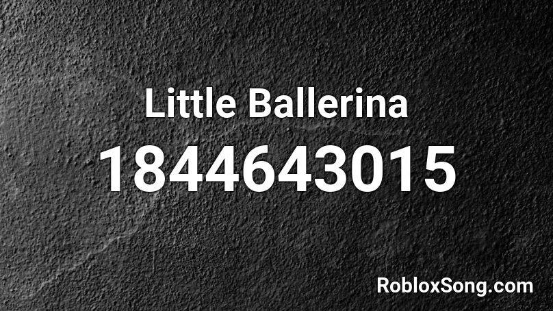 Little Ballerina Roblox ID