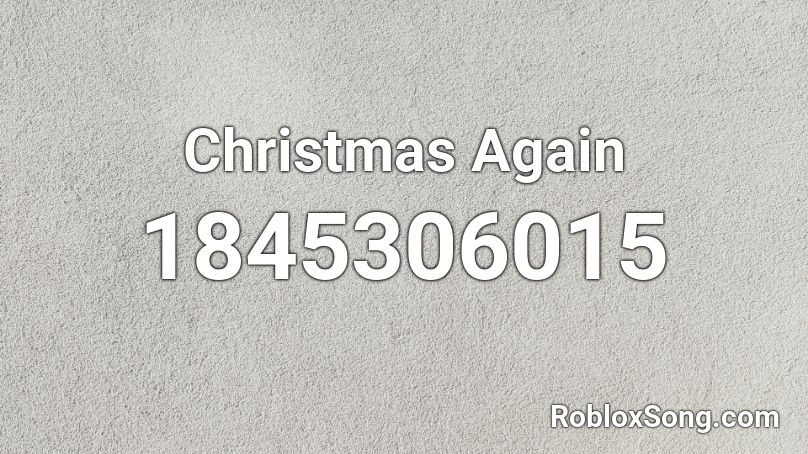 Christmas Again Roblox ID