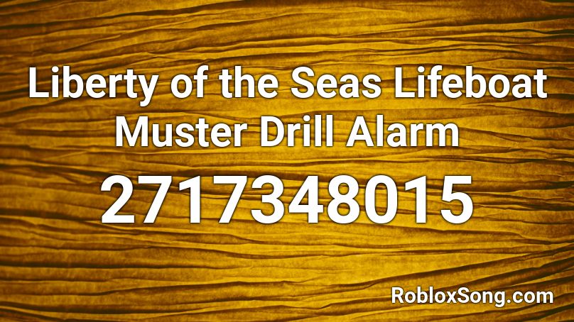 Liberty of the Seas Lifeboat Muster Drill Alarm Roblox ID