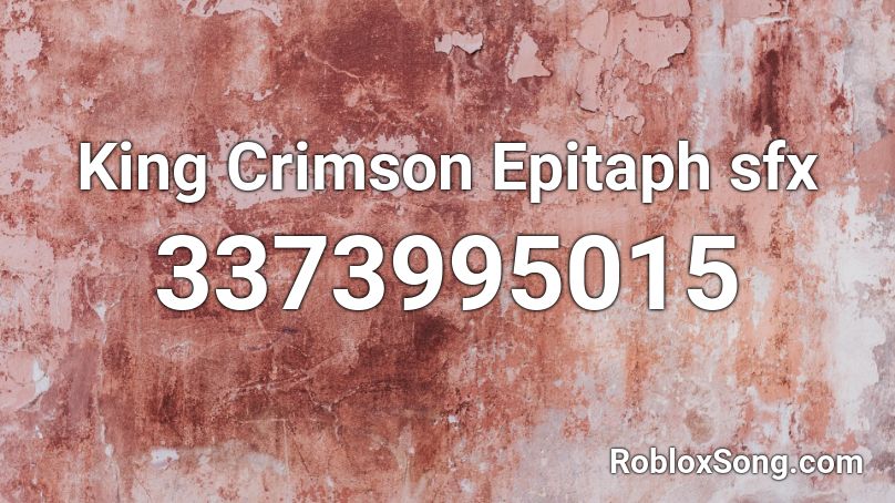 King Crimson Epitaph sfx Roblox ID