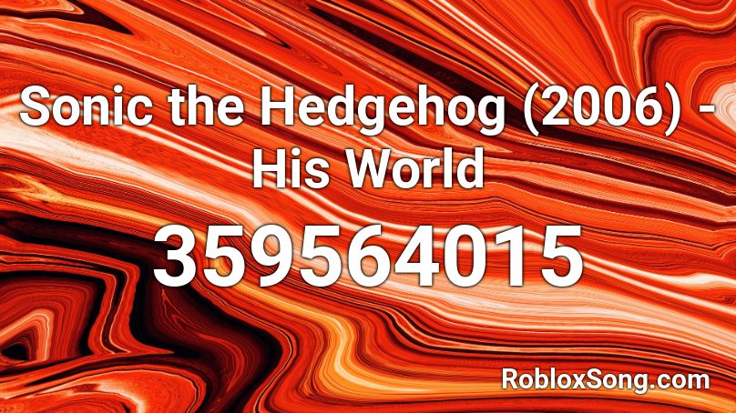 Sonic the Hedgehog (2006) - His World Roblox ID