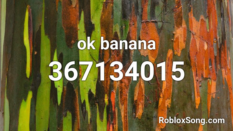 ok banana Roblox ID