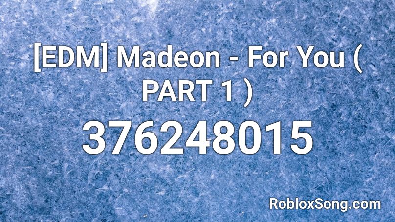 Edm Madeon For You Part 1 Roblox Id Roblox Music Codes - freddy krueger roblox id code
