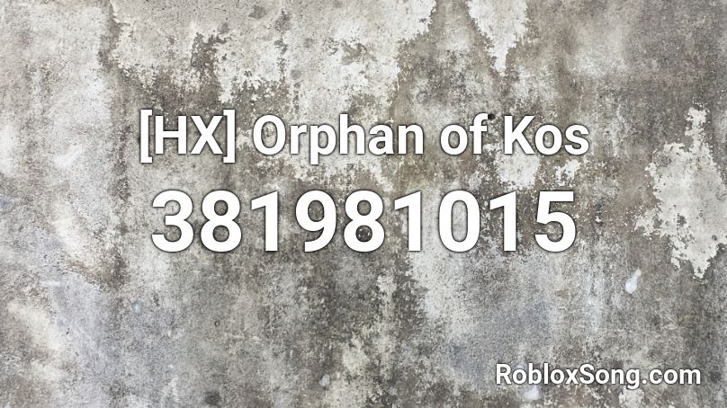 [HX] Orphan of Kos Roblox ID
