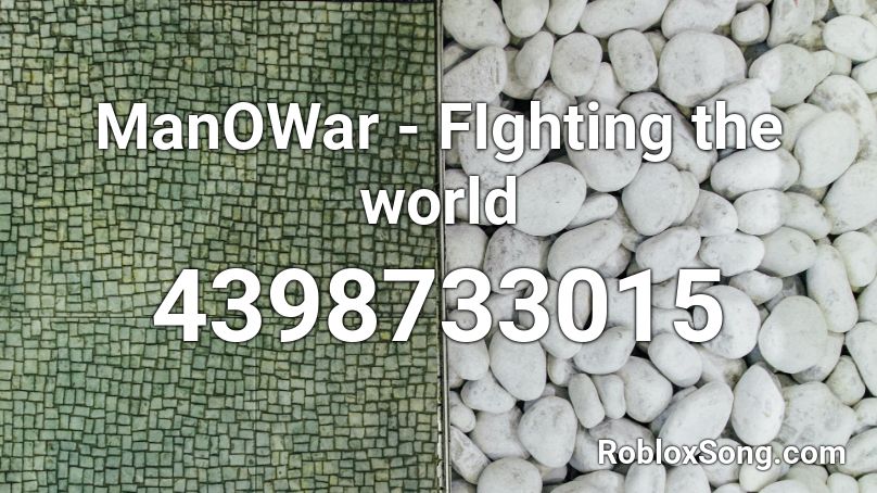 ManOWar - FIghting the world Roblox ID
