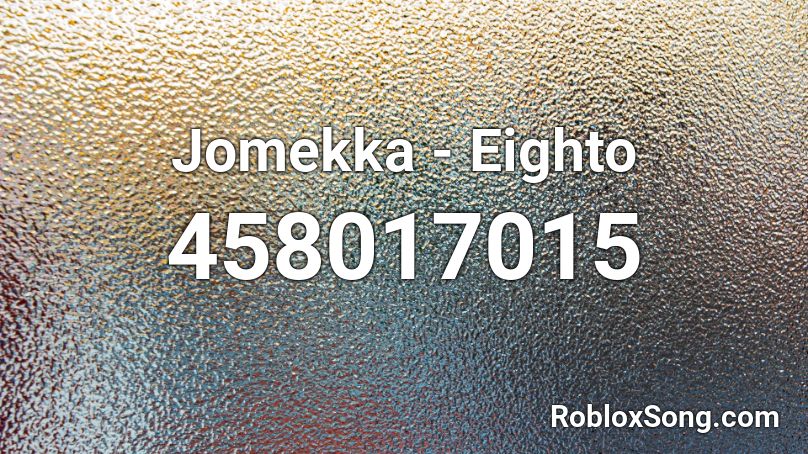 Jomekka - Eighto Roblox ID
