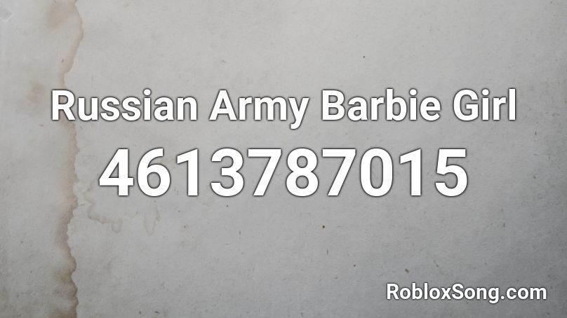 Russian Army Barbie Girl Roblox ID