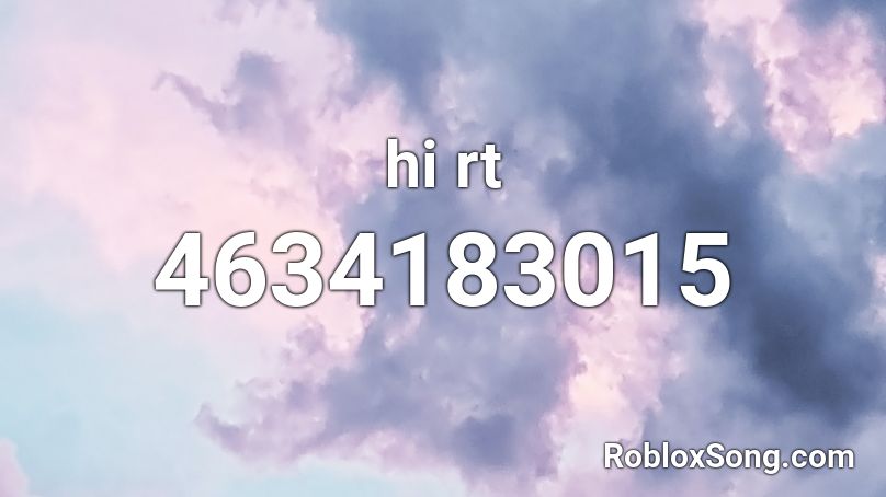 hi rt Roblox ID