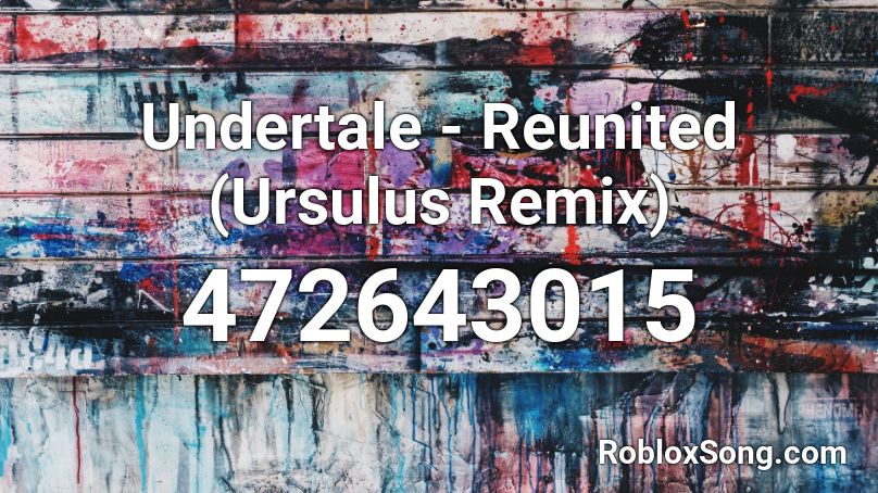 Undertale Reunited Ursulus Remix Roblox Id Roblox Music Codes - roblox reunited song code