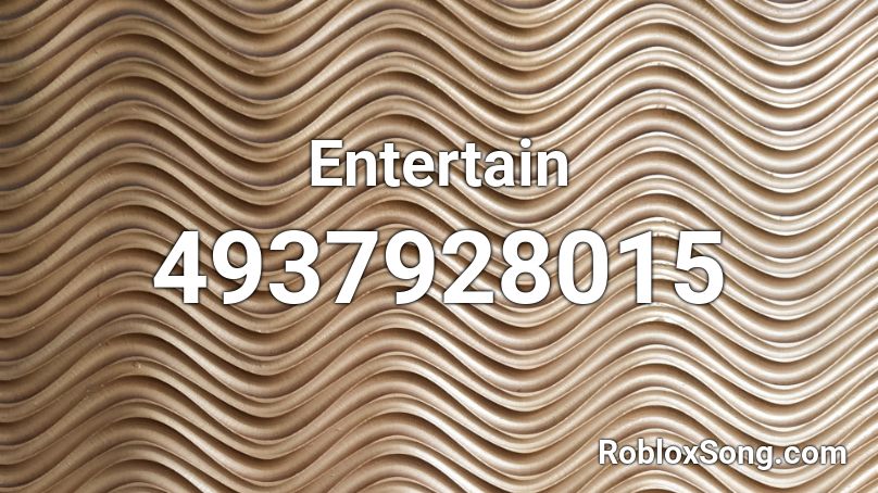 Entertain Roblox ID