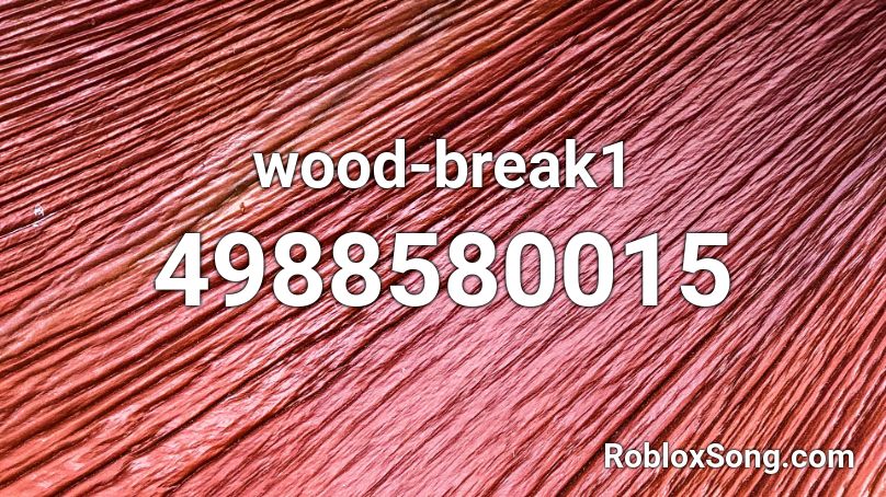 wood-break1 Roblox ID