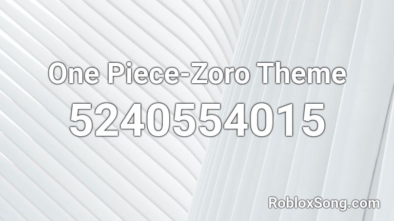 One Piece-Zoro Theme Roblox ID
