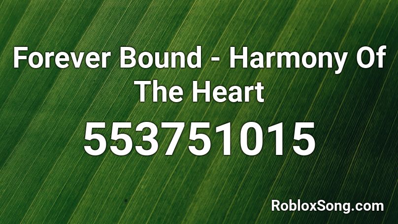 Forever Bound - Harmony Of The Heart Roblox ID