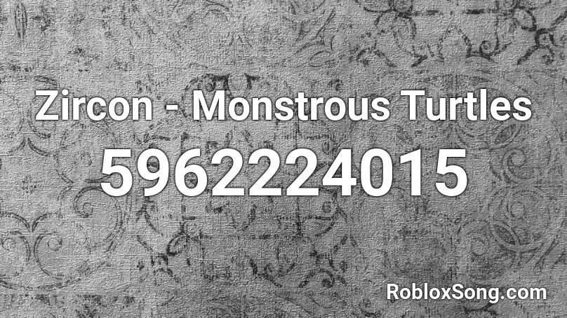 Zircon - Monstrous Turtles Roblox ID