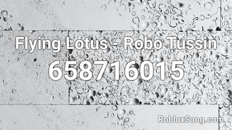 Flying Lotus - Robo Tussin Roblox ID