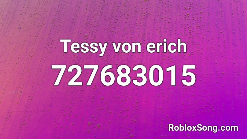 Tessy von erich Roblox ID