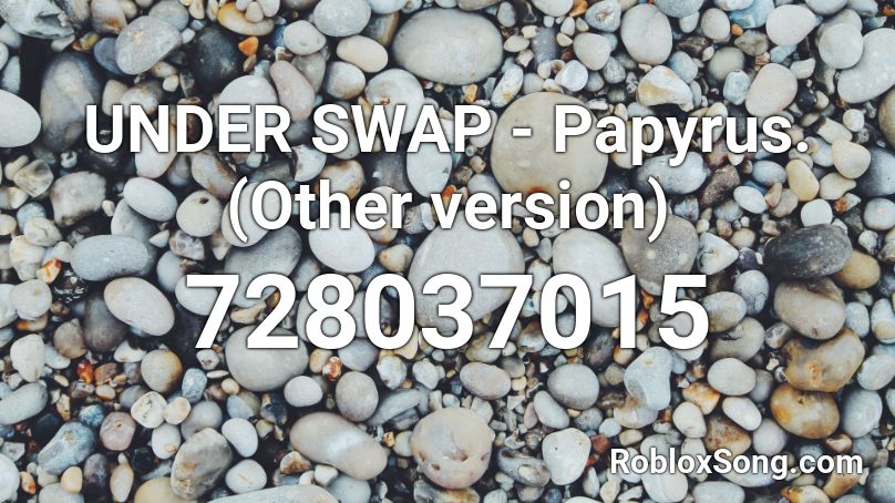UNDER SWAP  - Papyrus. (Other version) Roblox ID