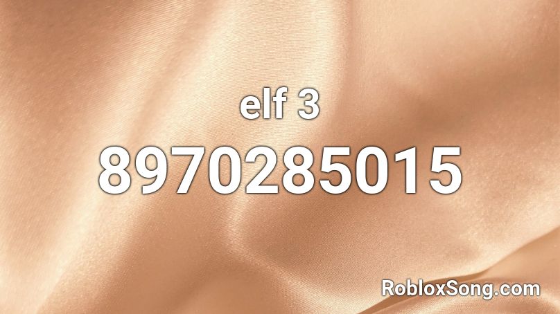 elf 3 Roblox ID