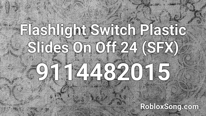 Flashlight Switch Plastic Slides On Off 24 (SFX) Roblox ID