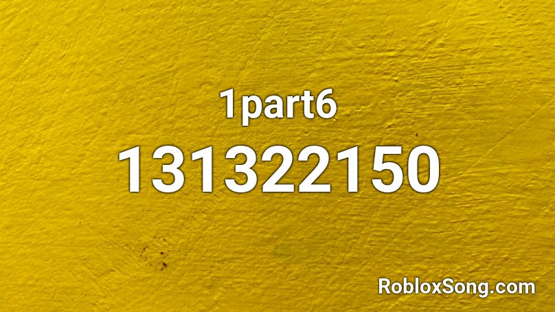 1part6 Roblox ID