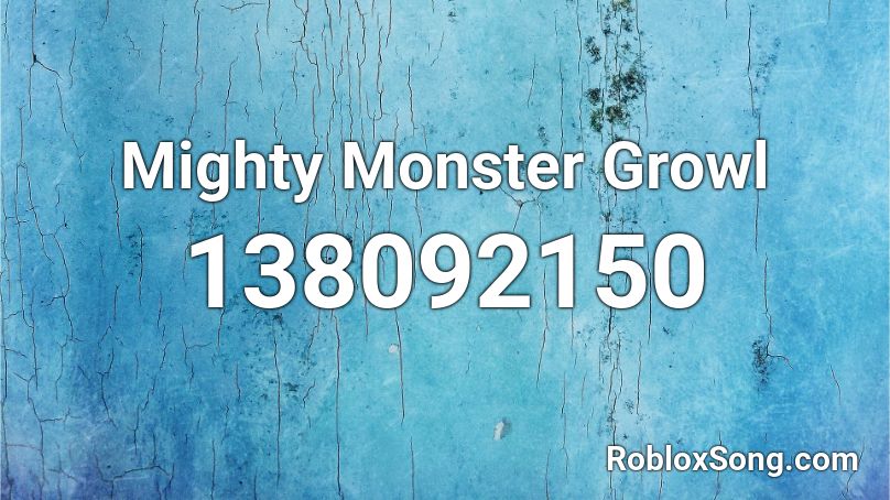 Mighty Monster Growl Roblox ID