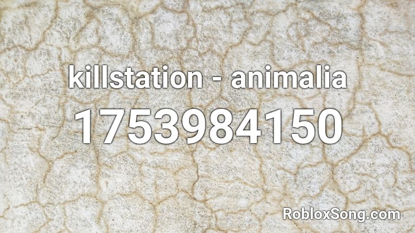 killstation - animalia Roblox ID