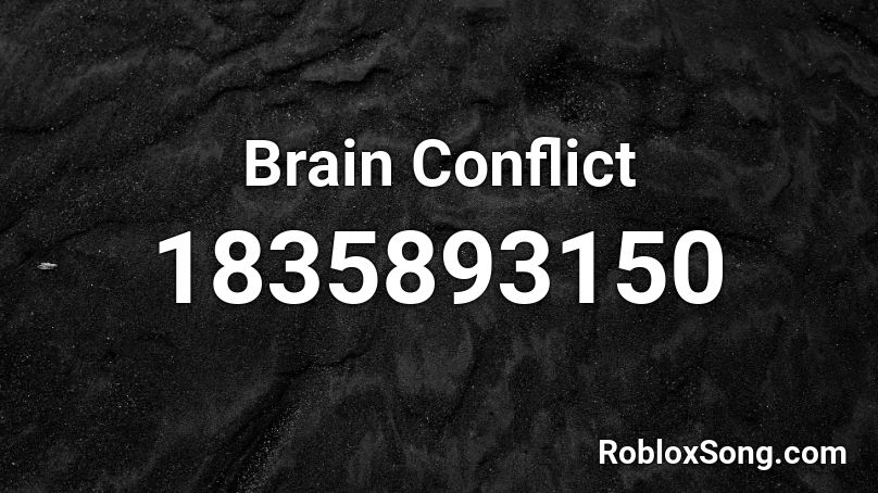 Brain Conflict Roblox ID