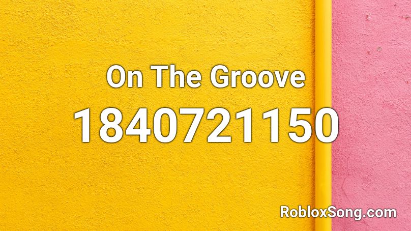 On The Groove Roblox ID