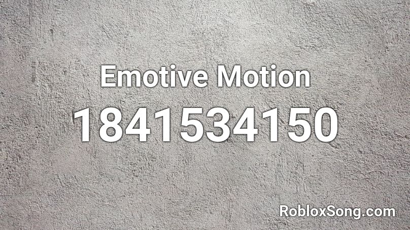Emotive Motion Roblox ID