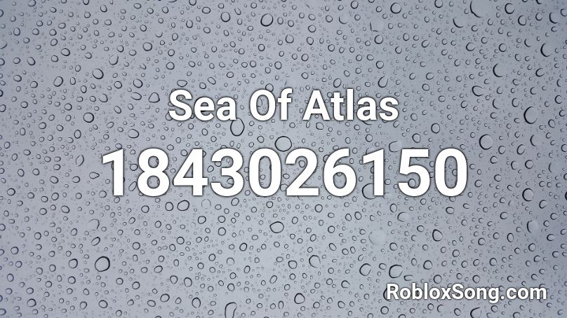 Sea Of Atlas Roblox ID