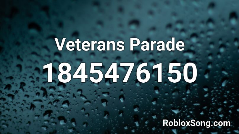 Veterans Parade Roblox ID