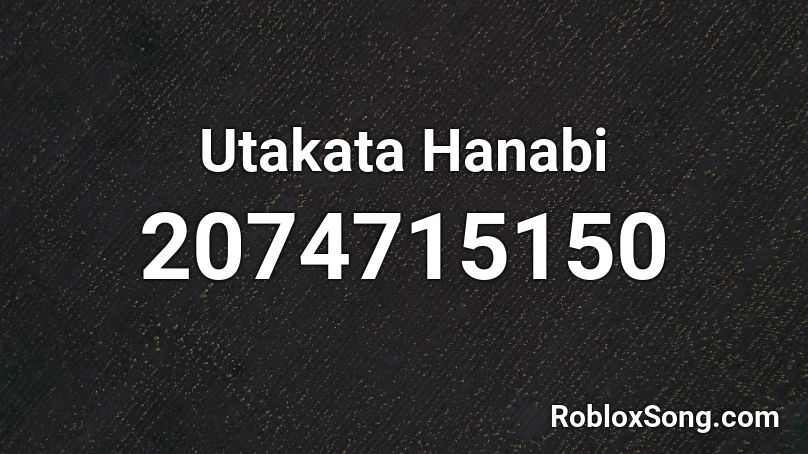 Utakata Hanabi  Roblox ID