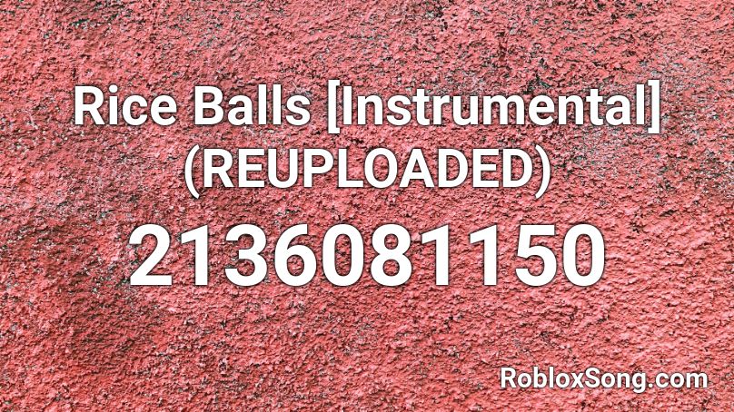 Rice Balls [Instrumental] Roblox ID