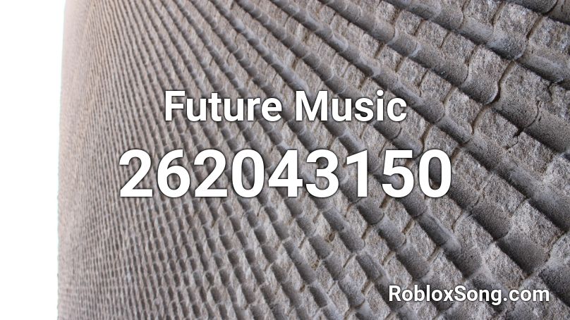 Future Music Roblox ID