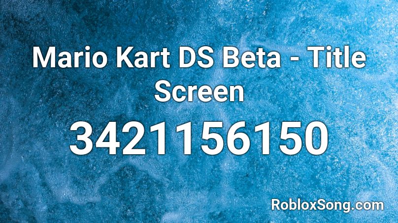 Mario Kart DS Beta - Title Screen  Roblox ID