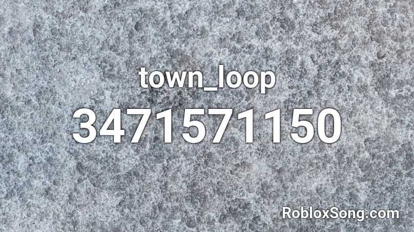 town_loop Roblox ID