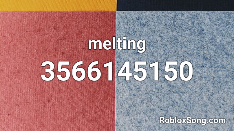 melting Roblox ID