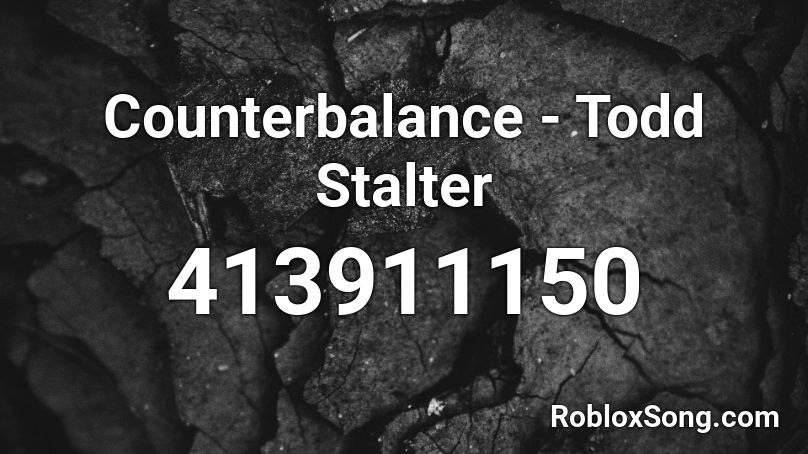 Counterbalance - Todd Stalter Roblox ID