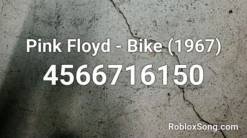 Pink Floyd - Bike (1967) Roblox ID