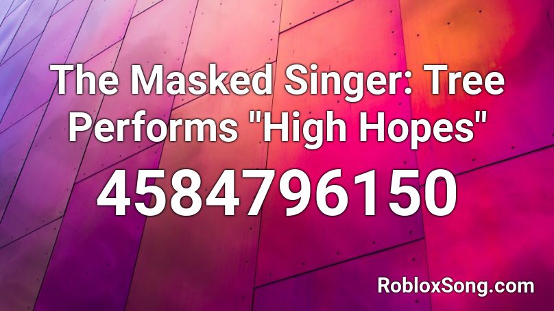 The Masked Singer Tree Performs High Hopes Roblox Id Roblox Music Codes - roblox music id for high hopes