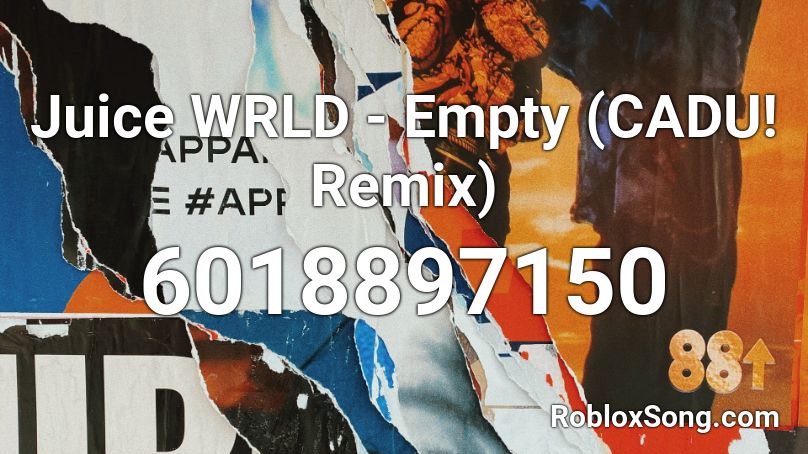 Juice WRLD - Empty (CADU! Remix) Roblox ID