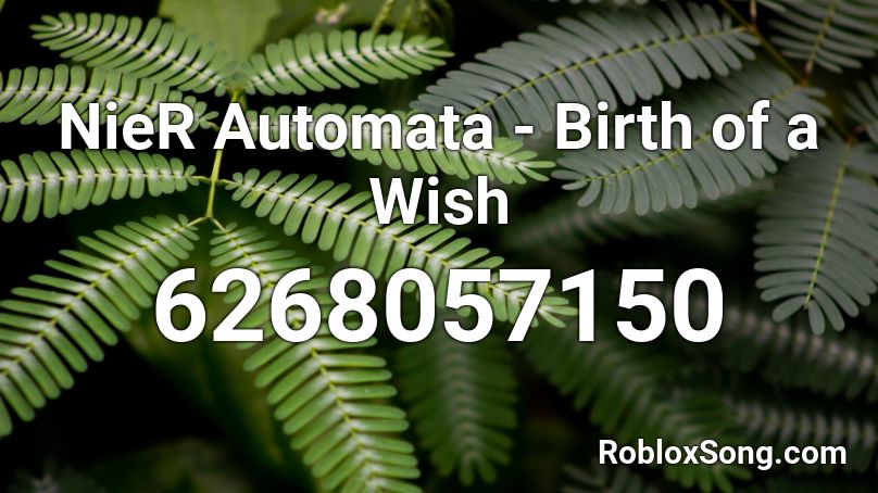 NieR Automata - Birth of a Wish Roblox ID