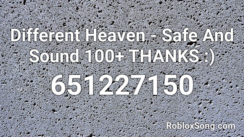 Different Heaven - Safe And Sound 100+ THANKS :) Roblox ID