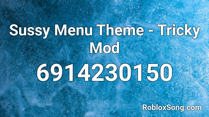 Sussy Menu Theme - Tricky Mod Roblox ID