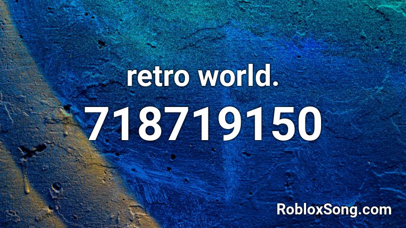 retro world. Roblox ID